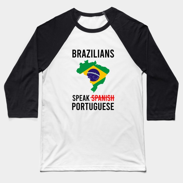 Brazilians speak portuguese Baseball T-Shirt by cypryanus